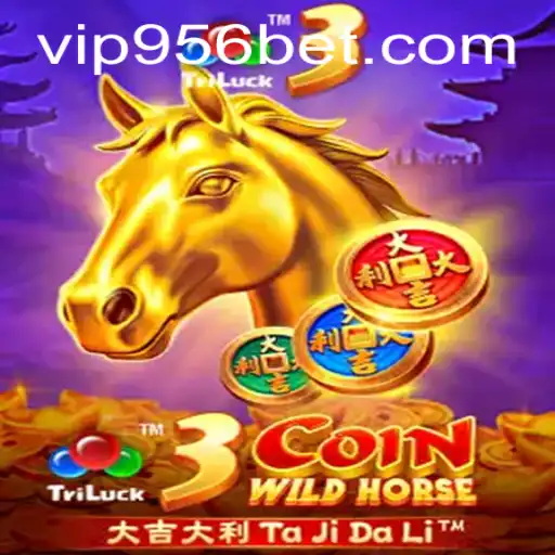 Exploring 3CoinWildHorse: The Exciting World of 956 Bet