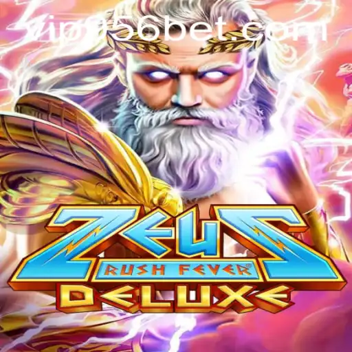 ZeusRushFeverDeluxe: A Thrilling Gaming Experience with the Exciting 956 Bet Feature